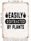 DECORATIVE METAL SIGN - Easily Distracted by Plants - Vintage Rusty Look